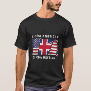 Kinda American Kinda Britische Doppelstaatsbürgers T-Shirt