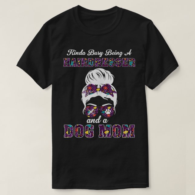 Kinda beschäftigt als Friseur und Hundehalle Mama T-Shirt (Design vorne)