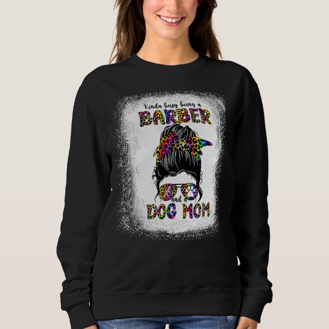 Kinda beschäftigt als Friseur und Hundemutter Mama Sweatshirt (Vorderseite)