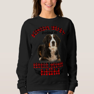Kinda beschäftigt als Hundebesitzer der Berner Mam Sweatshirt