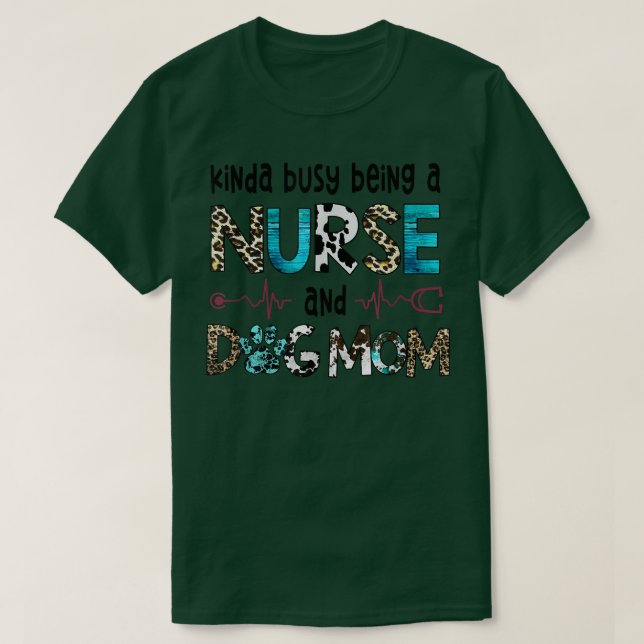 Kinda beschäftigt als Krankenschwester und Hund Ma T-Shirt (Design vorne)