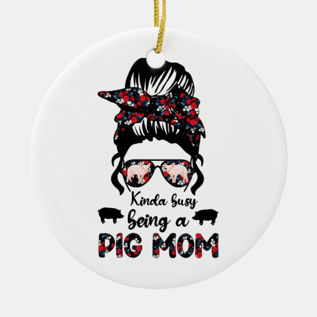 Kinda beschäftigt als Schweine-Mama, Messy Bun Flo Keramik Ornament (Vorne)