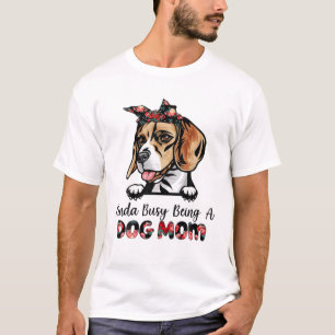 Kinda beschäftigt, ein Hund Mama Beagle Mama Funny T-Shirt