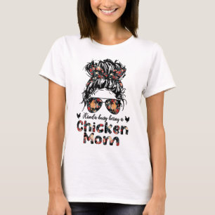 Kinda beschäftigt, eine Hühner Mama Messy Bun Flor T-Shirt