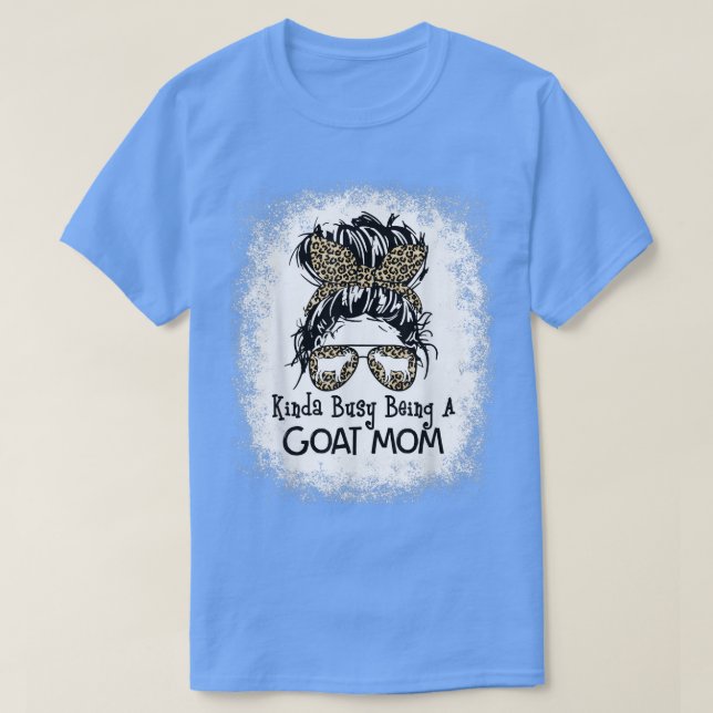 Kinda beschäftigt, eine Ziege Mama Messy Bun Mothe T-Shirt (Design vorne)