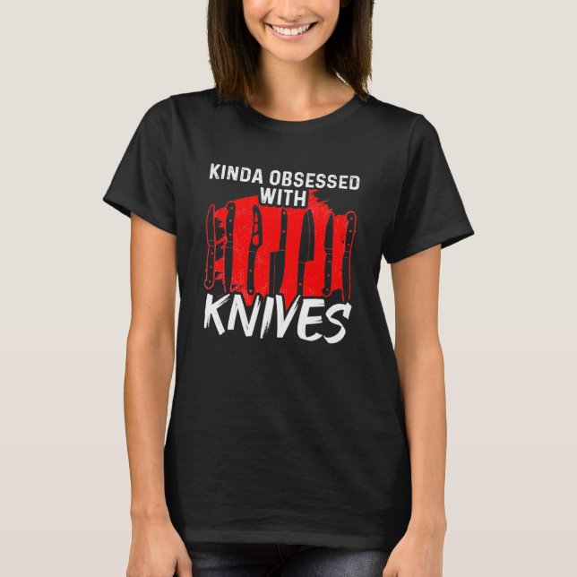 Kinda besessen von Knives Machirologe Knife Col T-Shirt (Vorderseite)