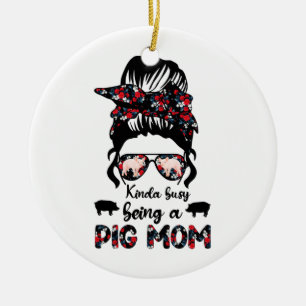 Kinda Busy Being A Pig Mom, Messy Bun Floral Pig L Keramik Ornament