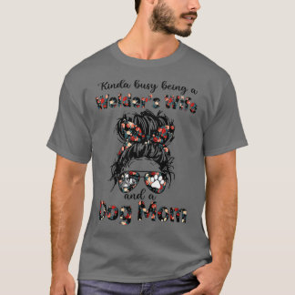 Kinda busy being a Welder's Wife and a Dog Mom Mes T-Shirt