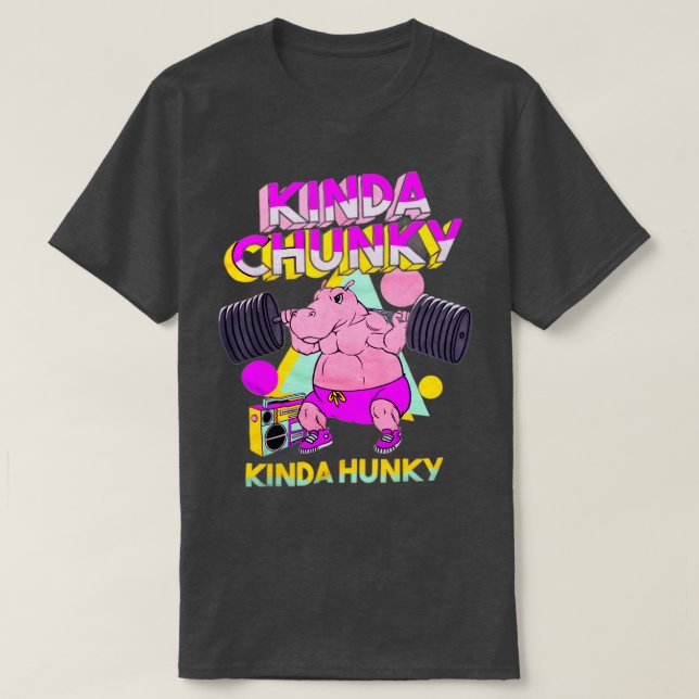Kinda Chunky Kinda Hunky Bodybuilding Gym T-Shirt (Design vorne)