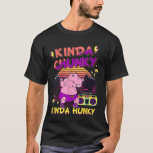 Kinda Chunky und Kinda Hunky Bodybuilding Gym Fitn T-Shirt
