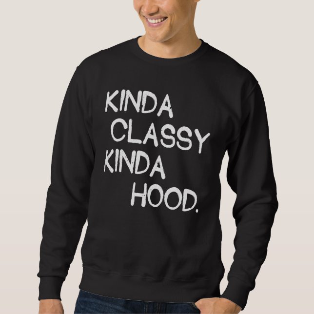 Kinda Classy Kinda Hood Spaß Women Proud Sweatshirt (Vorderseite)