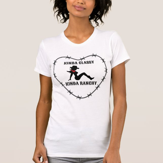 Kinda Classy, Kinda Ranchy T-Shirt (Vorderseite)
