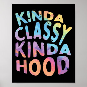 Kinda Cly Kinda Hood Sarcastic Funny Sprichwort Sy Poster