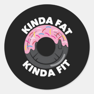 Kinda Fat Kinda Fit Fitness Workout Kinda Fat Kind Runder Aufkleber