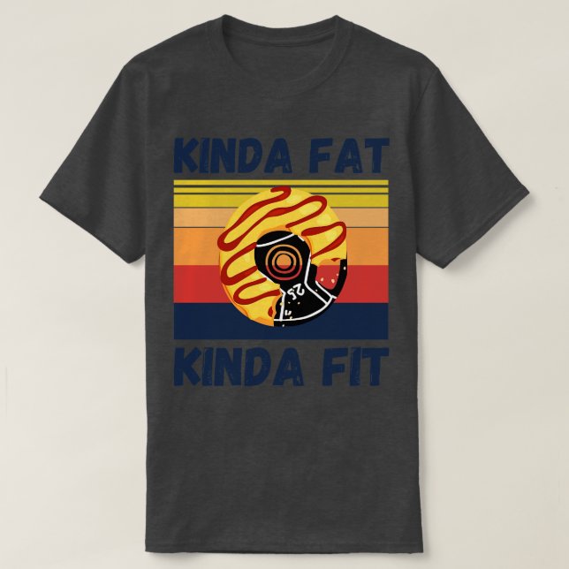 Kinda Fat Kinda Fit Muscles Funny Bodybuilder T-Shirt (Design vorne)