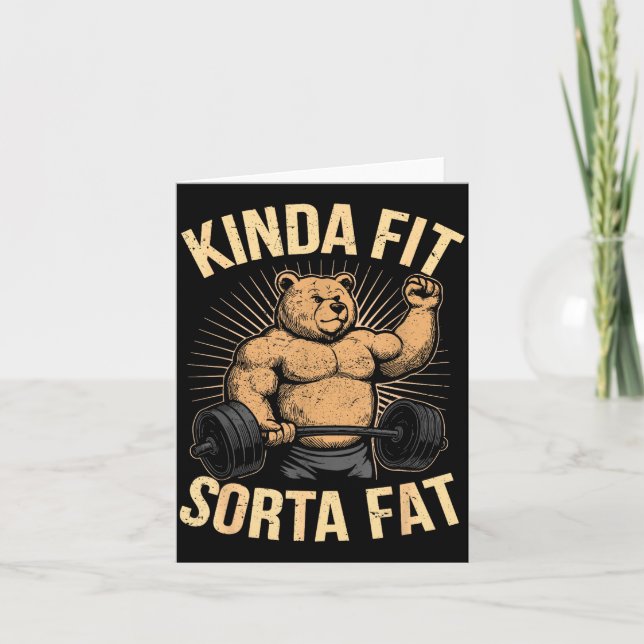 Kinda Fit Sorta Fat - Funny Gym Bear Weightlifting Karte (Vorderseite)
