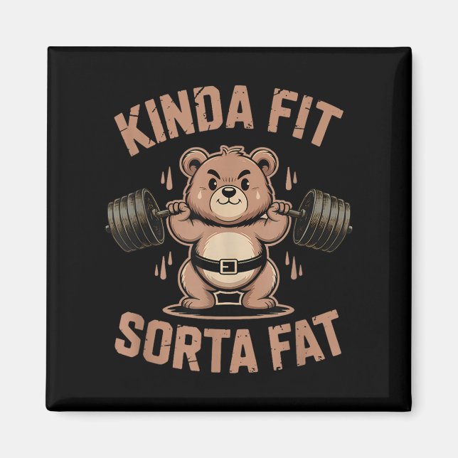Kinda Fit Sorta Fat - Funny Gym Bear Weightlifting Magnet (Vorne)