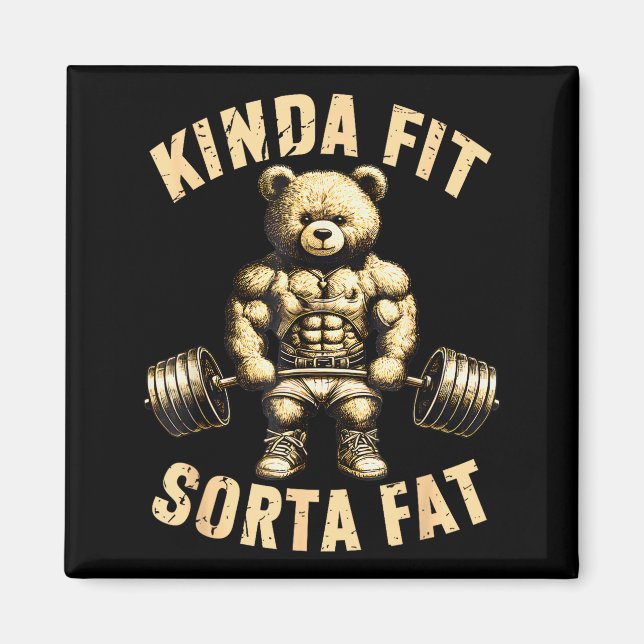 Kinda Fit Sorta Fat - Funny Gym Bear Weightlifting Magnet (Vorne)