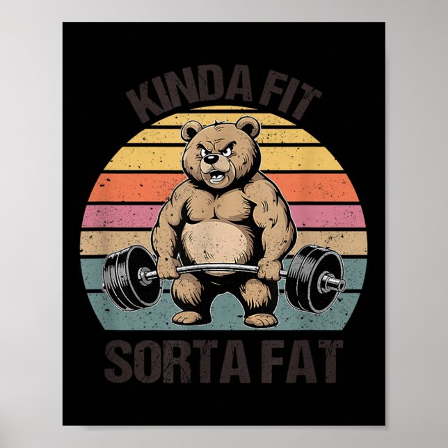 Kinda Fit Sorta Fat - Funny Gym Bear Weightlifting Poster (Vorne)