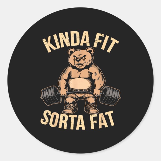 Kinda Fit Sorta Fat - Funny Gym Bear Weightlifting Runder Aufkleber (Vorderseite)