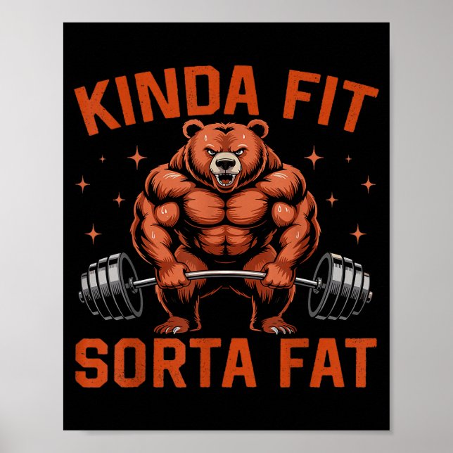 Kinda Fit Sorta Fat Funny Gym Bear Weightlifting W Poster (Vorne)