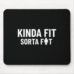 Kinda Fit Sorta Fat Funny Gym Bodybuilding Gym 1 Mousepad