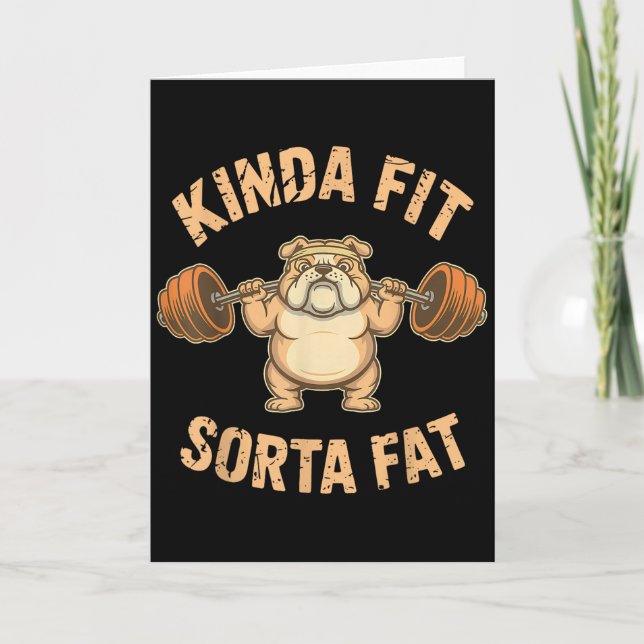Kinda Fit Sorta Fat - Lustiges Fitnessstudio-Hund- Karte (Vorderseite)