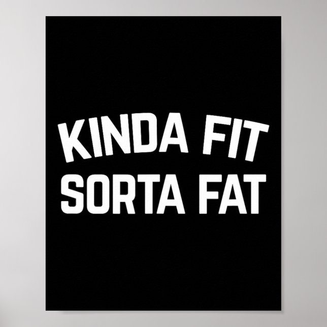 Kinda Fit Sorta Fat Poster (Vorne)