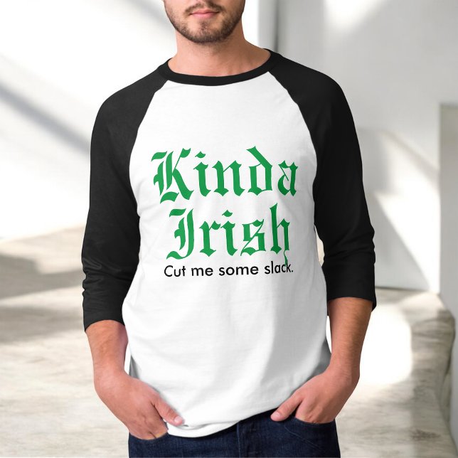 Kinda Irish Funny St. Patrick's Day T-Shirt (Von Creator hochgeladen)