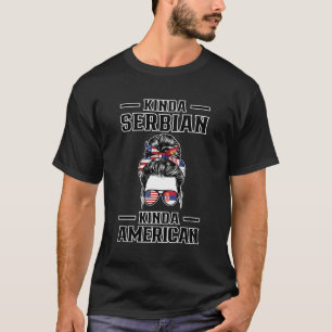 Kinda Serbisch Kinda Amerikanisch Serbien T-Shirt