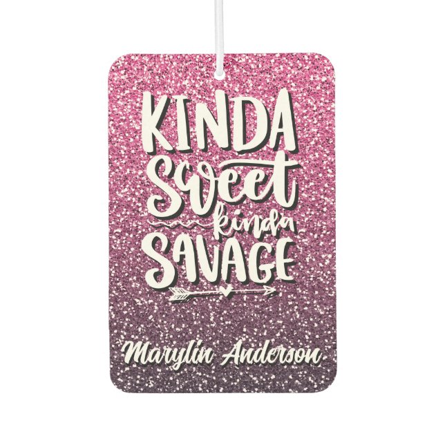 KINDA SWEET KINDA SAVAGE CUSTOM GLITZER TYPOGRAPHI AUTOLUFTERFRISCHER (Vorderseite)