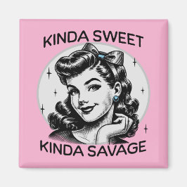 Kinda Sweet, Kinda Savage Magnet