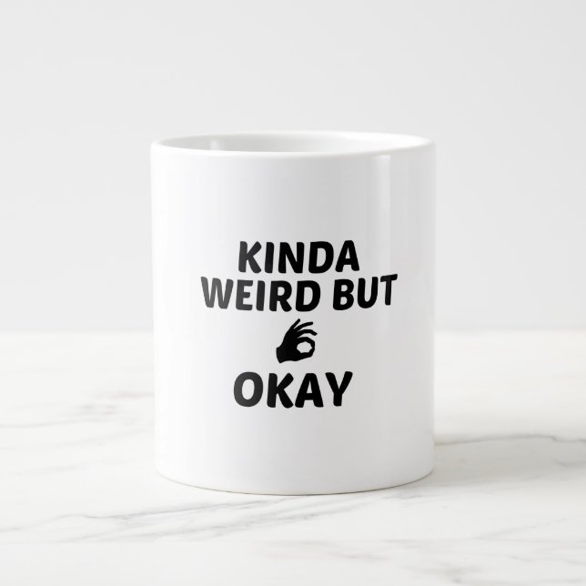 KINDA WEIRD ABER OKAY Jumbo-Tasse (Vorderseite)