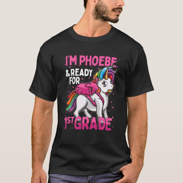 Kinder 1 Grader Einhorn Ich bin Phoebe und bereit  T-Shirt (Vorderseite)