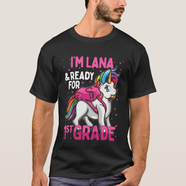 Kinder 1st Grader Einhorn ich bin Lana und bereit  T-Shirt (Vorderseite)