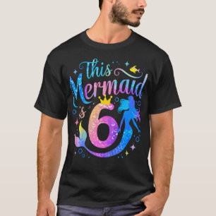 Kinder 6 Jahre alt Diese Meerjungfrau ist 6. Gebur T-Shirt