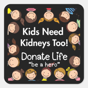 Kinder brauchen Nieren Organ-Transplantat-Spenden- Quadratischer Aufkleber