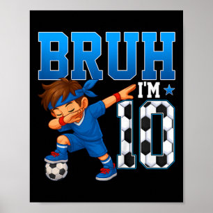 Kinder Bruh ich bin 10 Fußball 10. Geburtstagsfeie Poster