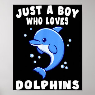 Kinder Delphin Nur Ein Junge Der Delphine Liebt Ge Poster