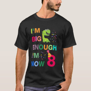 Kinder, die ich groß genug bin, ich bin 8 Jahre gl T-Shirt