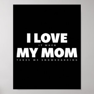 Kinder, die ich Liebe meine Mama Funny Snowboarden Poster