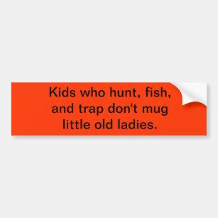 Kinder, die jagen, fischen, und Falle tun nicht Autoaufkleber