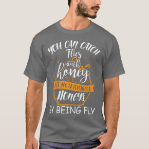 Kinder, die man mit Honig fliegen kann, aber man f T-Shirt