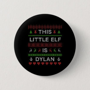 Kinder dieser kleine Elf ist Dylan Ugly Weihnachte Button