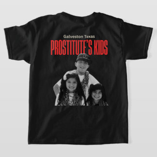 Kinder einer Prostituierten aus Galveston Texas T-Shirt