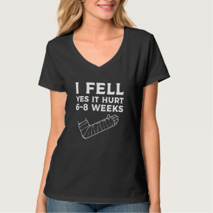 Kinder Erholung gebrochen Arm I Fallen Ja Es schad T-Shirt