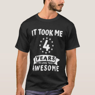 Kinder haben 4 Jahre gebraucht, um Phantastischen  T-Shirt