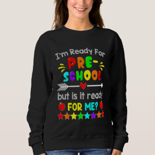 Kinder, ich bin bereit für den ersten Tag im Kinde Sweatshirt