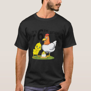 Kinder Ich Habe Meinen 6. Geburtstag Süßes Huhn 6 T-Shirt