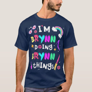 Kinder im Brynn tun Brynn Dinge Niedliche Mädchen  T-Shirt